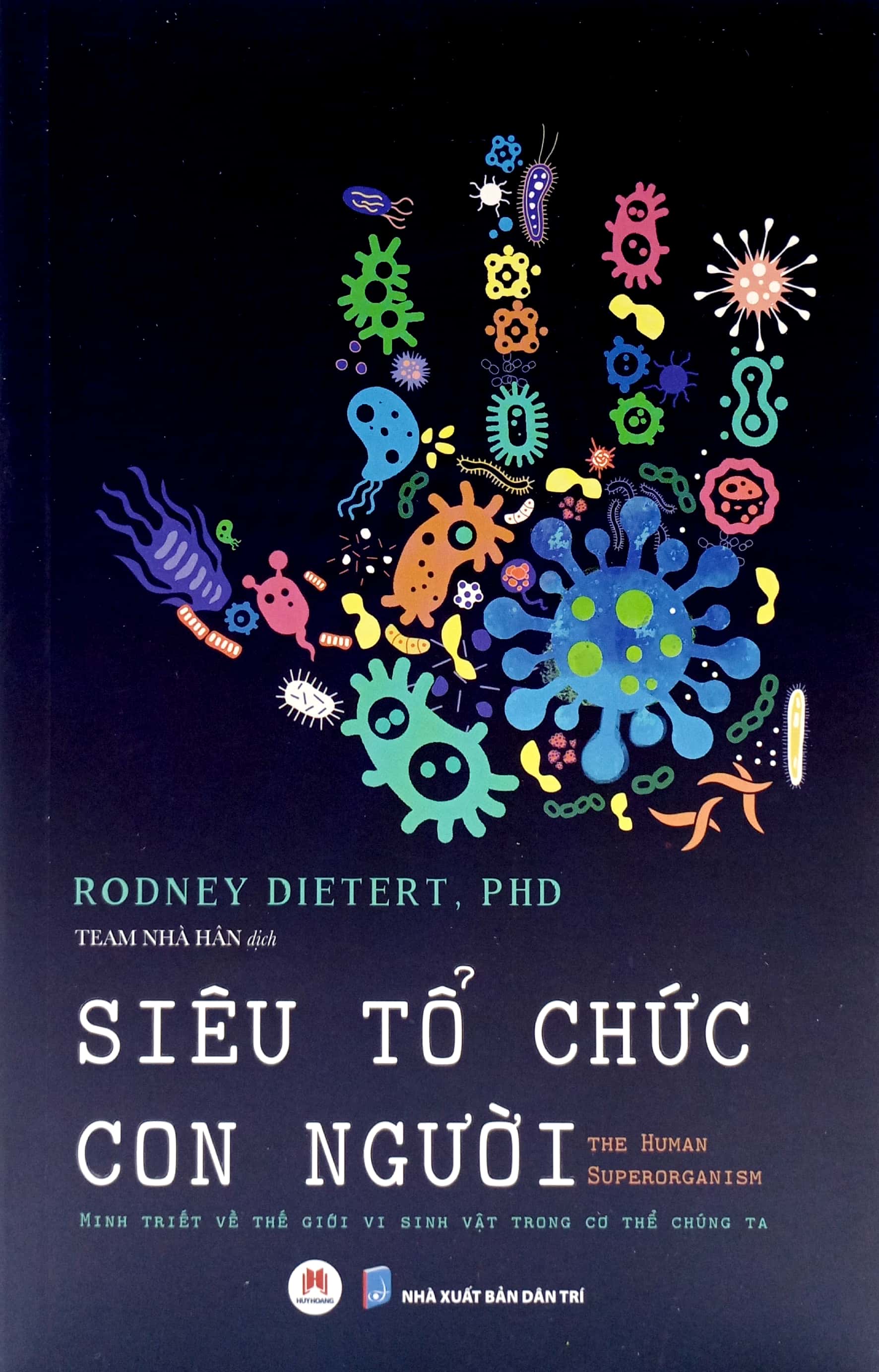 siêu tổ chức con người - the human superorganism - minh triết về thế giới vi sinh vật trong cơ thể chúng ta - Ảnh 2