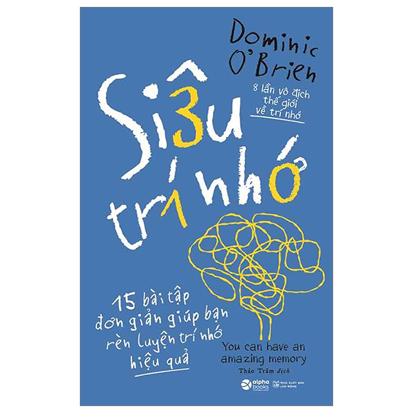 siêu trí nhớ - 15 bài tập đơn giản giúp bạn rèn luyện trí nhớ hiệu quả (tái bản 2024)