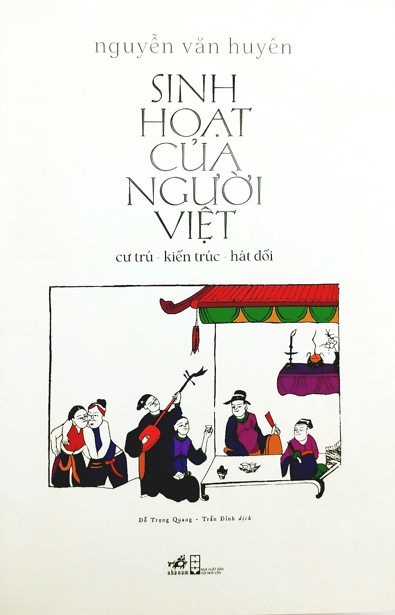 sinh hoạt của người việt: cư trú - kiến trúc - hát đối - Ảnh 2