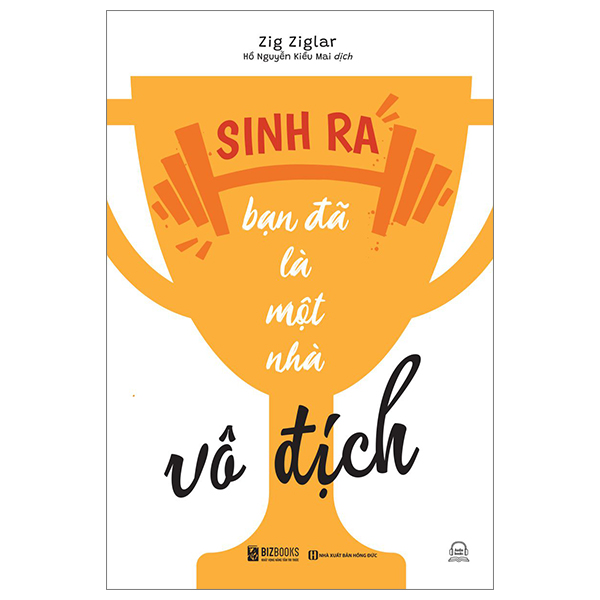 sinh ra bạn đã là một nhà vô địch - Ảnh 2