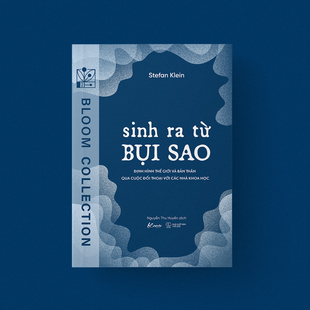 sinh ra từ bụi sao - định hình thế giới và bản thân qua cuộc đối thoại với các nhà khoa học - Ảnh 4
