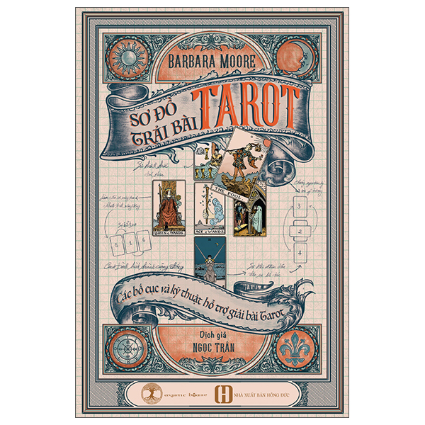 Sơ Đồ Trải Bài Tarot - Các Bố Cục Và Kỹ Thuật Hỗ Trợ Giải Bài Tarot
