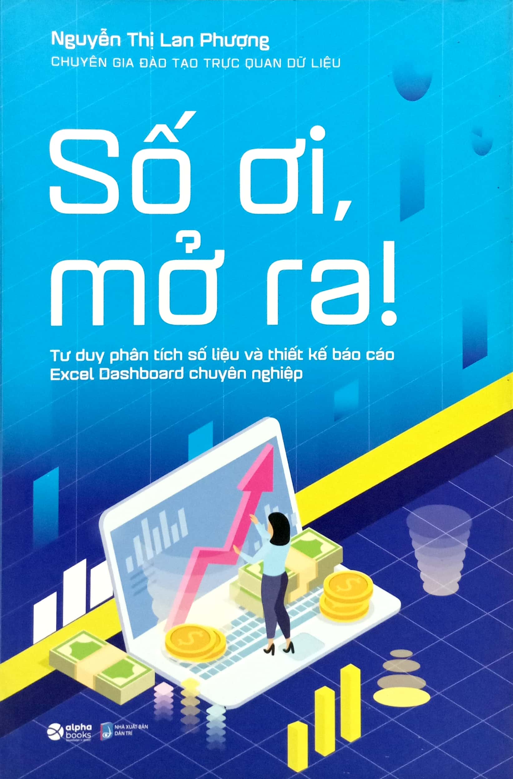 số ơi, mở ra! - tư duy phân tích số liệu và thiết kế báo cáo excel dashboard chuyên nghiệp - Ảnh 3