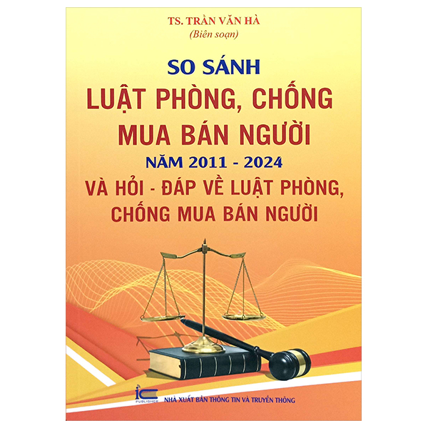 So Sánh Luật Phòng, Chống Mua Bán Người Năm 2011 - 2024 Và Hỏi - Đáp Về Luật Phòng, Chống Mua Bán Người