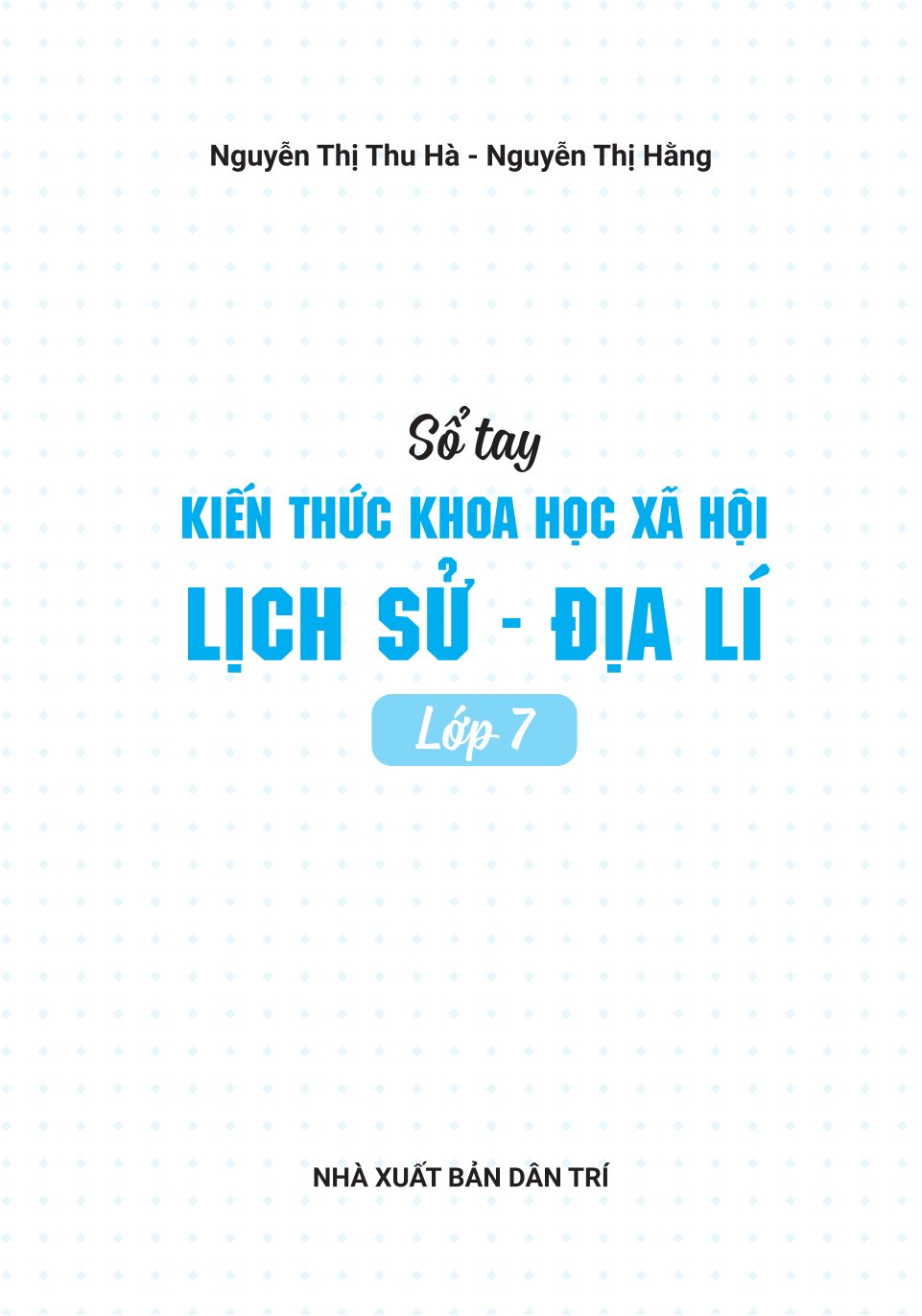 Sổ Tay Kiến Thức Khoa Học Xã Hội Lịch Sử-Địa Lí Lớp 7 - Ảnh 2