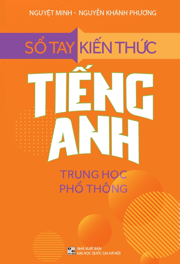 Sổ Tay Kiến Thức Tiếng Anh Trung Học Phổ Thông - Ảnh 2