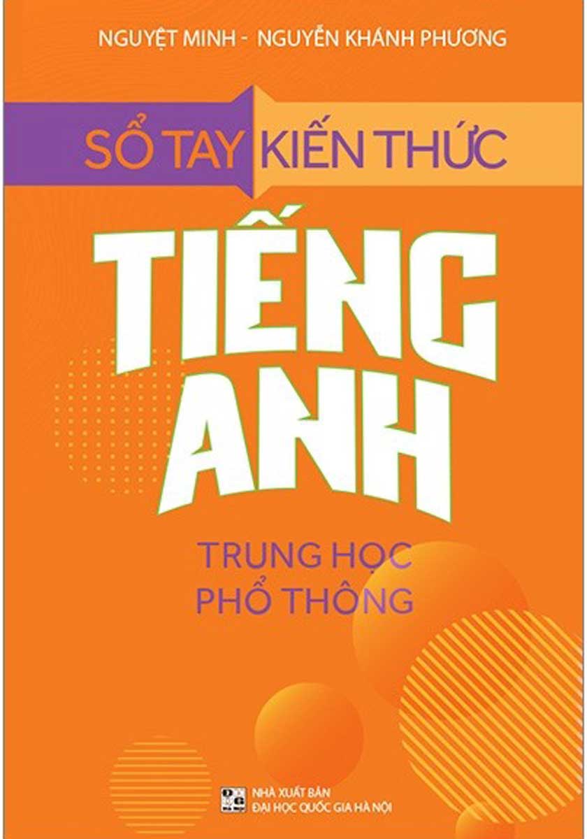 Sổ Tay Kiến Thức Tiếng Anh Trung Học Phổ Thông - Ảnh 3