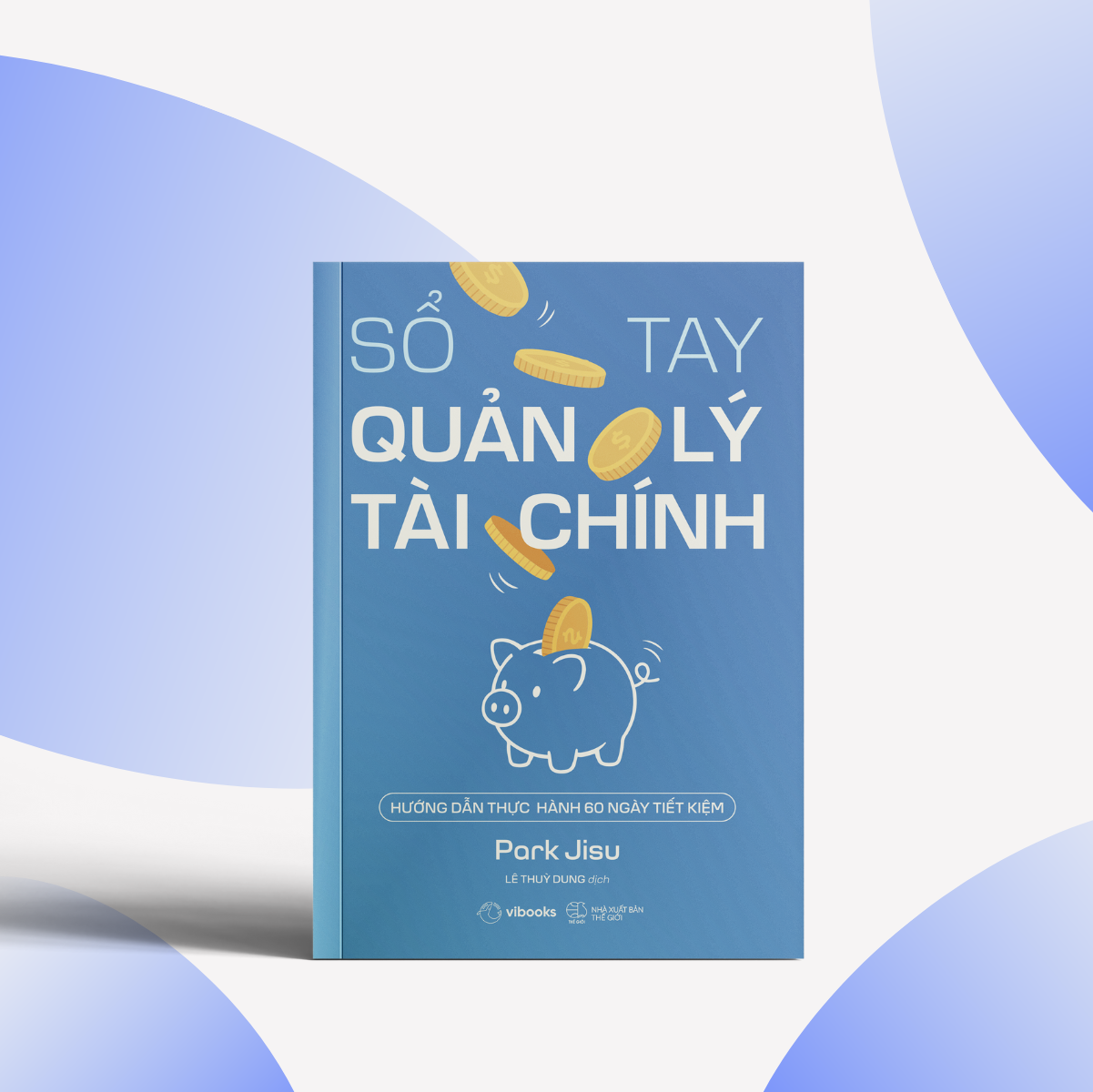 Sổ Tay Quản Lý Tài Chính - Hướng Dẫn Thực Hành 60 Ngày Tiết Kiệm - Ảnh 3