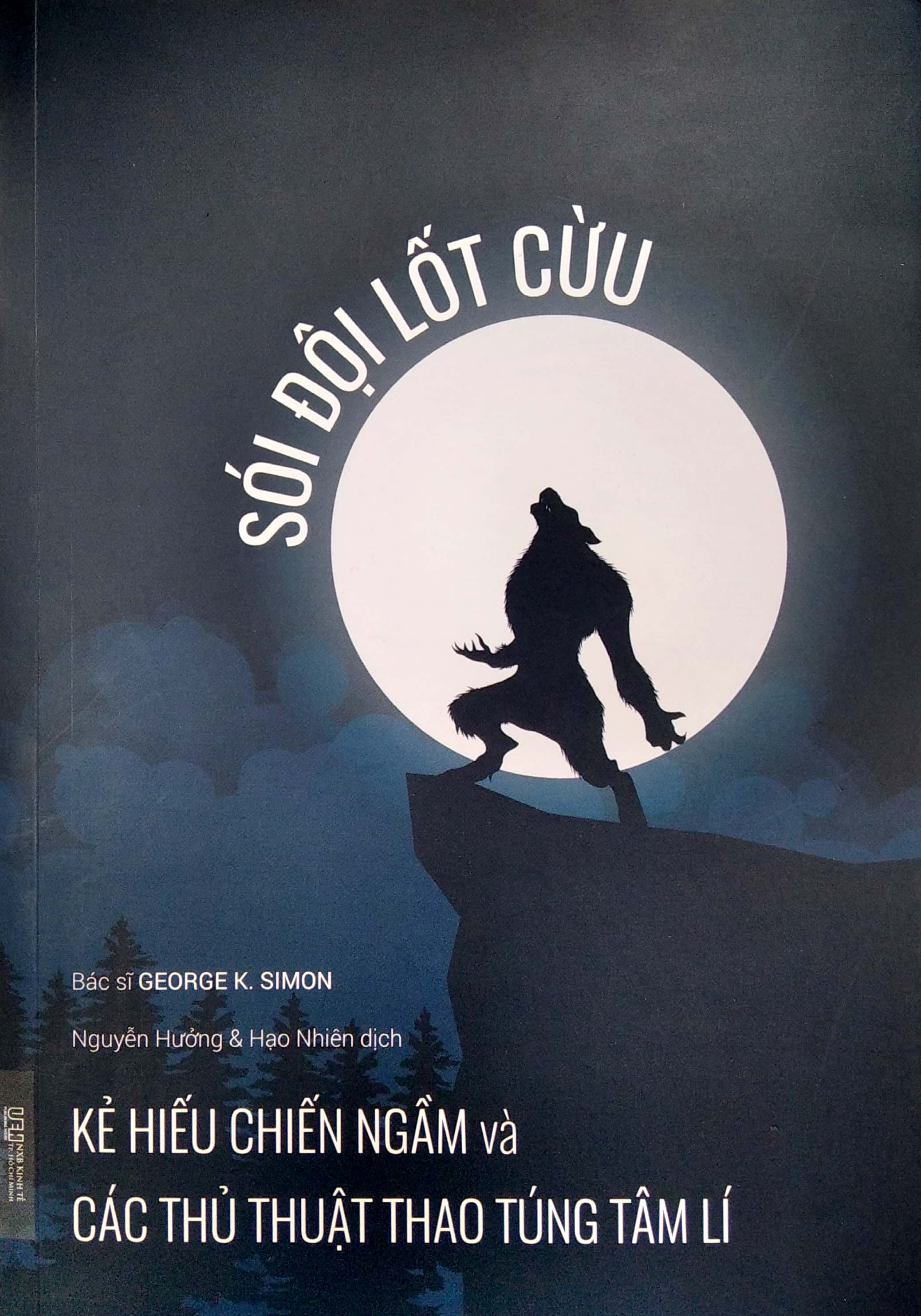 sói đội lốt cừu - kẻ hiếu chiến ngầm và các thủ thuật thao túng tâm lí (tái bản) - Ảnh 2