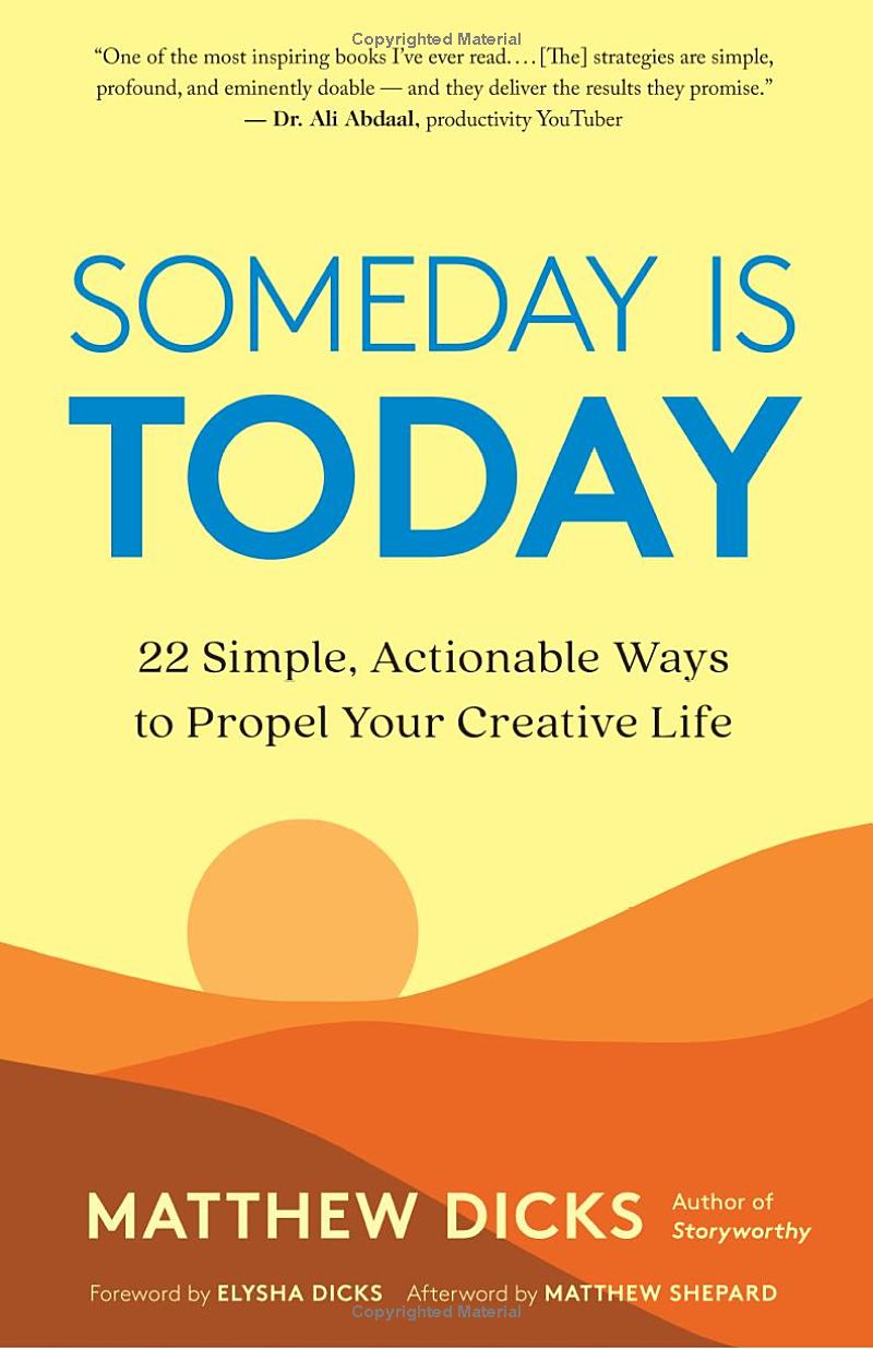someday is today: 22 simple, actionable ways to propel your creative life - Ảnh 2