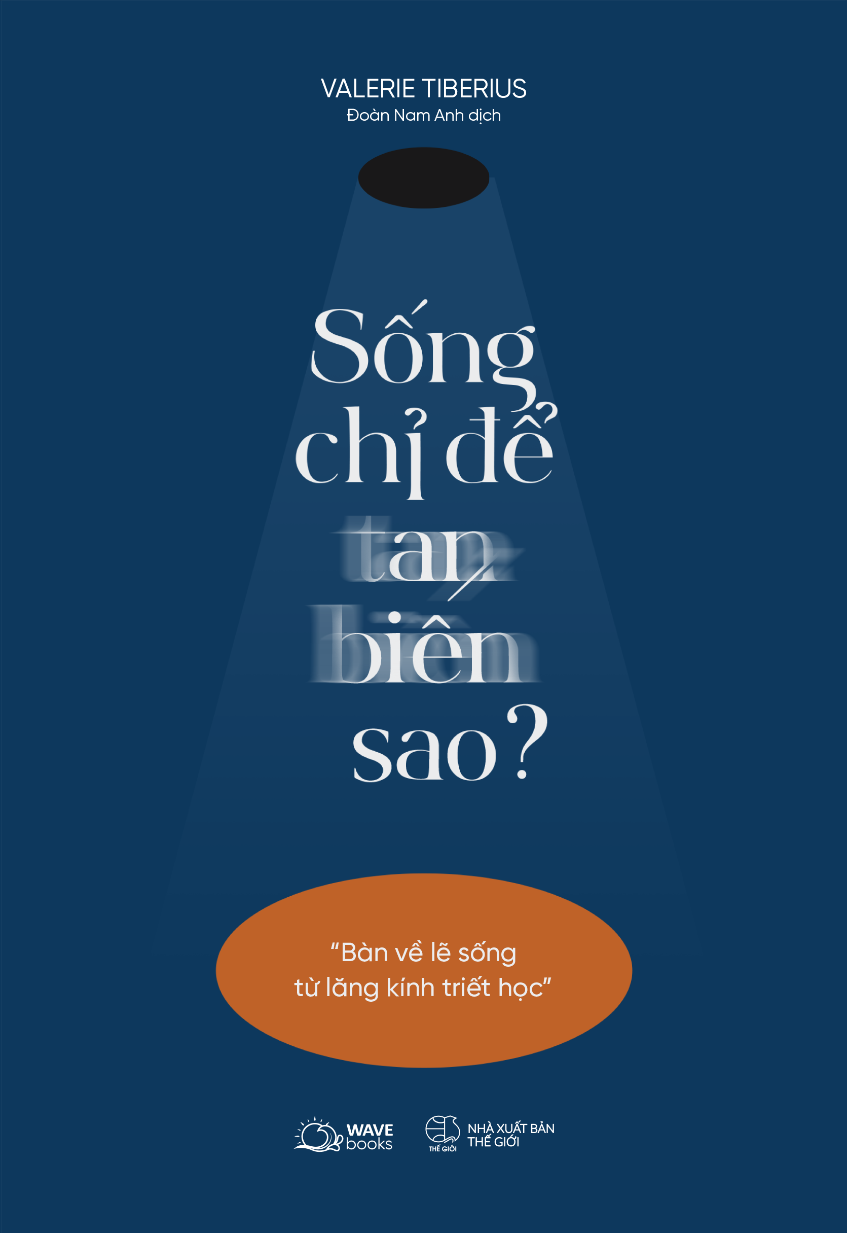 sống chỉ để tan biến sao? - bàn về lẽ sống từ lăng kính triết học - Ảnh 2