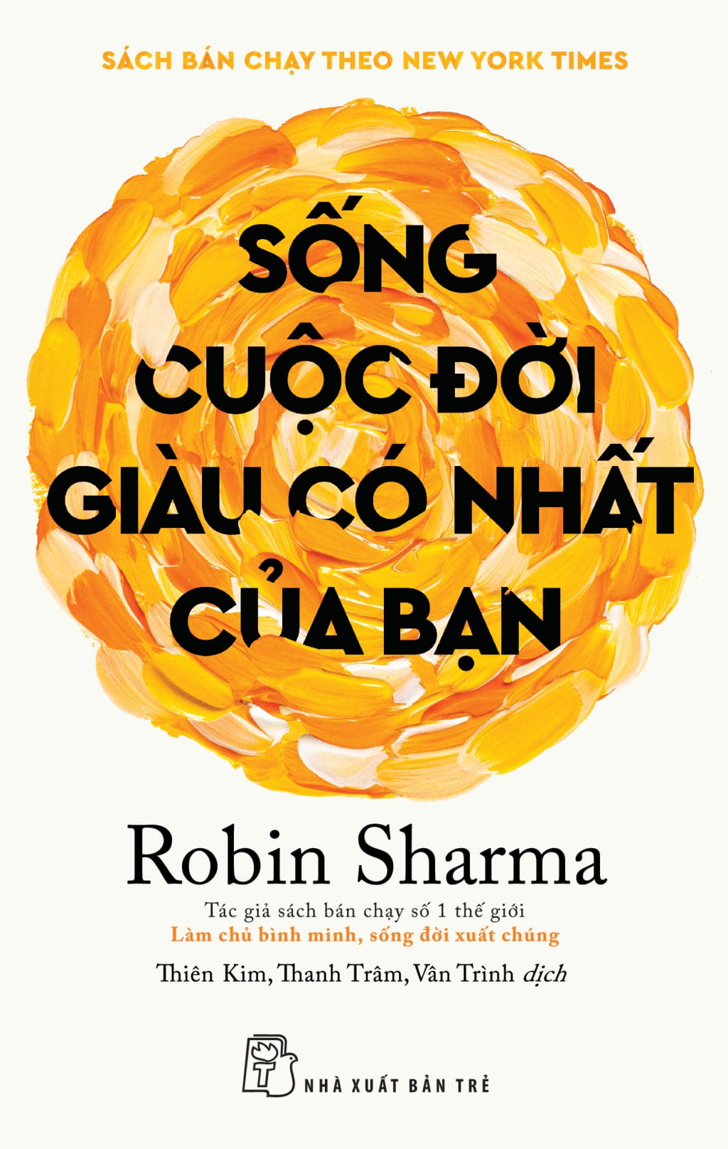 Sống Cuộc Đời Giàu Có Nhất Của Bạn - Ảnh 2