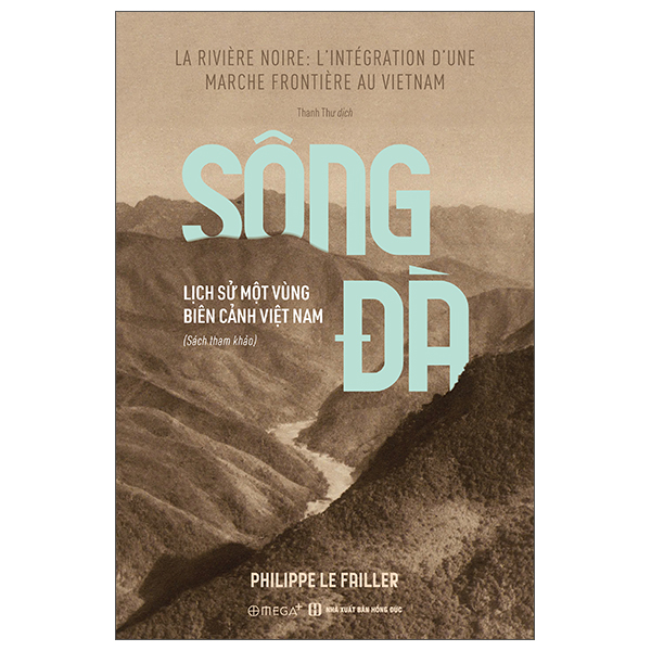 Sông Đà - Lịch Sử Một Vùng Biên Cảnh Việt Nam