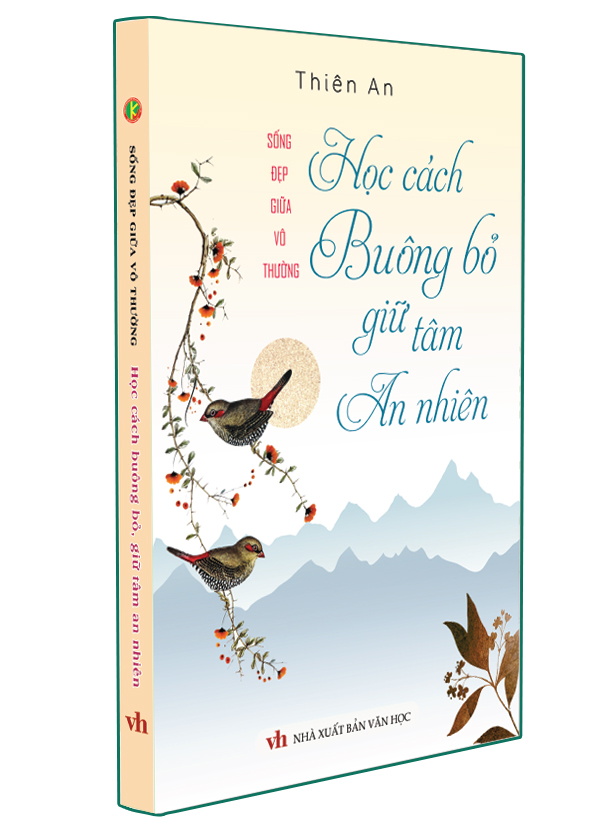 sống đẹp giữa vô thường - học cách buông bỏ giữ tâm an nhiên - Ảnh 2