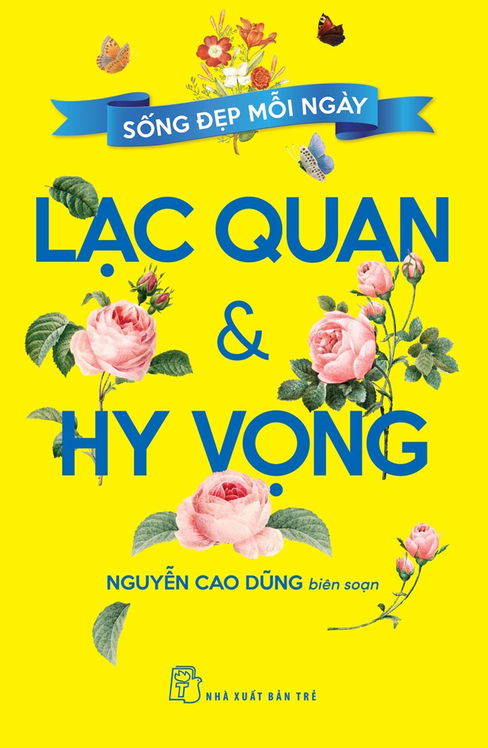 sống đẹp mỗi ngày - lạc quan và hy vọng - Ảnh 2