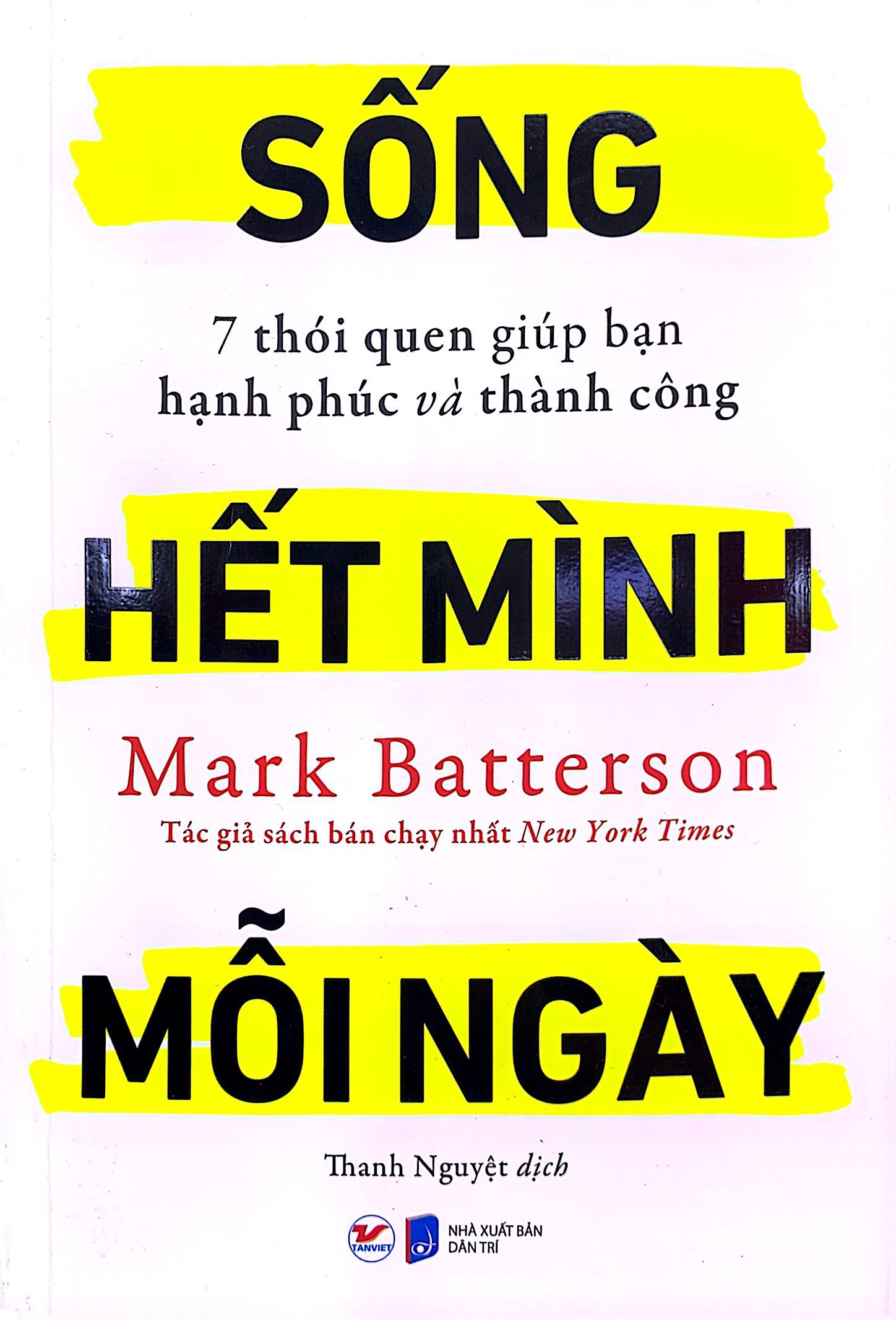 sống hết mình mỗi ngày - 7 thói quen giúp bạn hạnh phúc và thành công - Ảnh 2