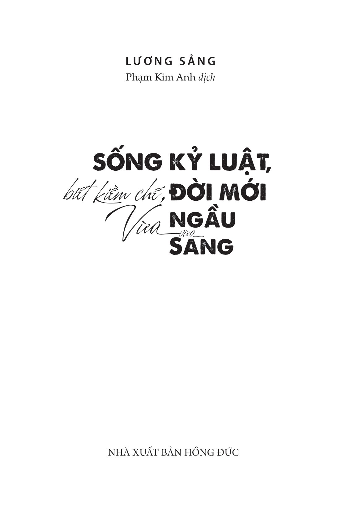 sống kỷ luật, biết kiềm chế, đời mới vừa ngầu vừa sang - Ảnh 4