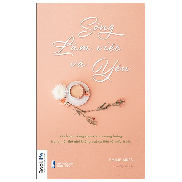 sống, làm việc và yêu - Ảnh 2