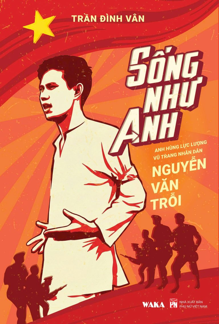Song Nhu Anh - Anh Hung Luc Luong Vu Trang Nhan Dan Nguyen Van Troi - Ban Dac Biet - Tang Kem Dai Sach + Bookmark + Bo Tem + Sach Audio + Album Anh + Thu Tay + Khan Mui Xoa - Ảnh 3