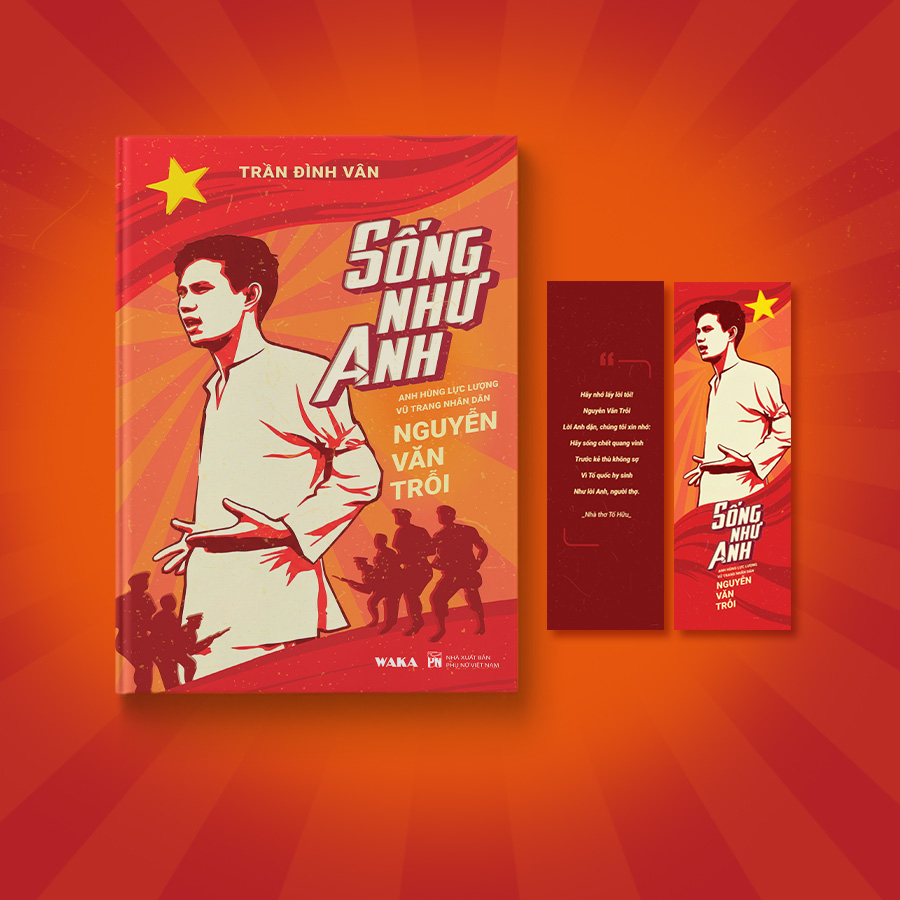 Sống Như Anh - Anh Hùng Lực Lượng Vũ Trang Nhân Dân Nguyễn Văn Trỗi - Tặng Kèm Đai Sách Kỷ Niệm + Bookmark + Bộ Tem Anh Nguyễn Văn Trỗi Độc Quyền - Ảnh 5