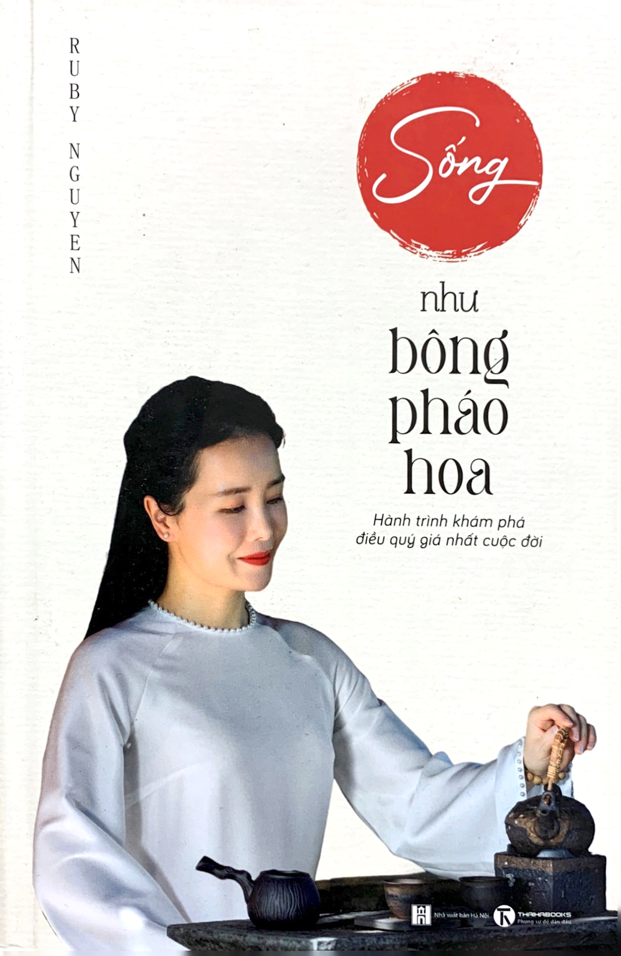 sống như bông pháo hoa - hành trình khám phá điều quý giá nhất cuộc đời - Ảnh 2