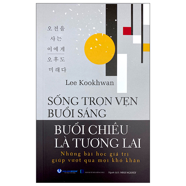 Sống Trọn Vẹn Buổi Sáng - Buổi Chiều Là Tương Lai