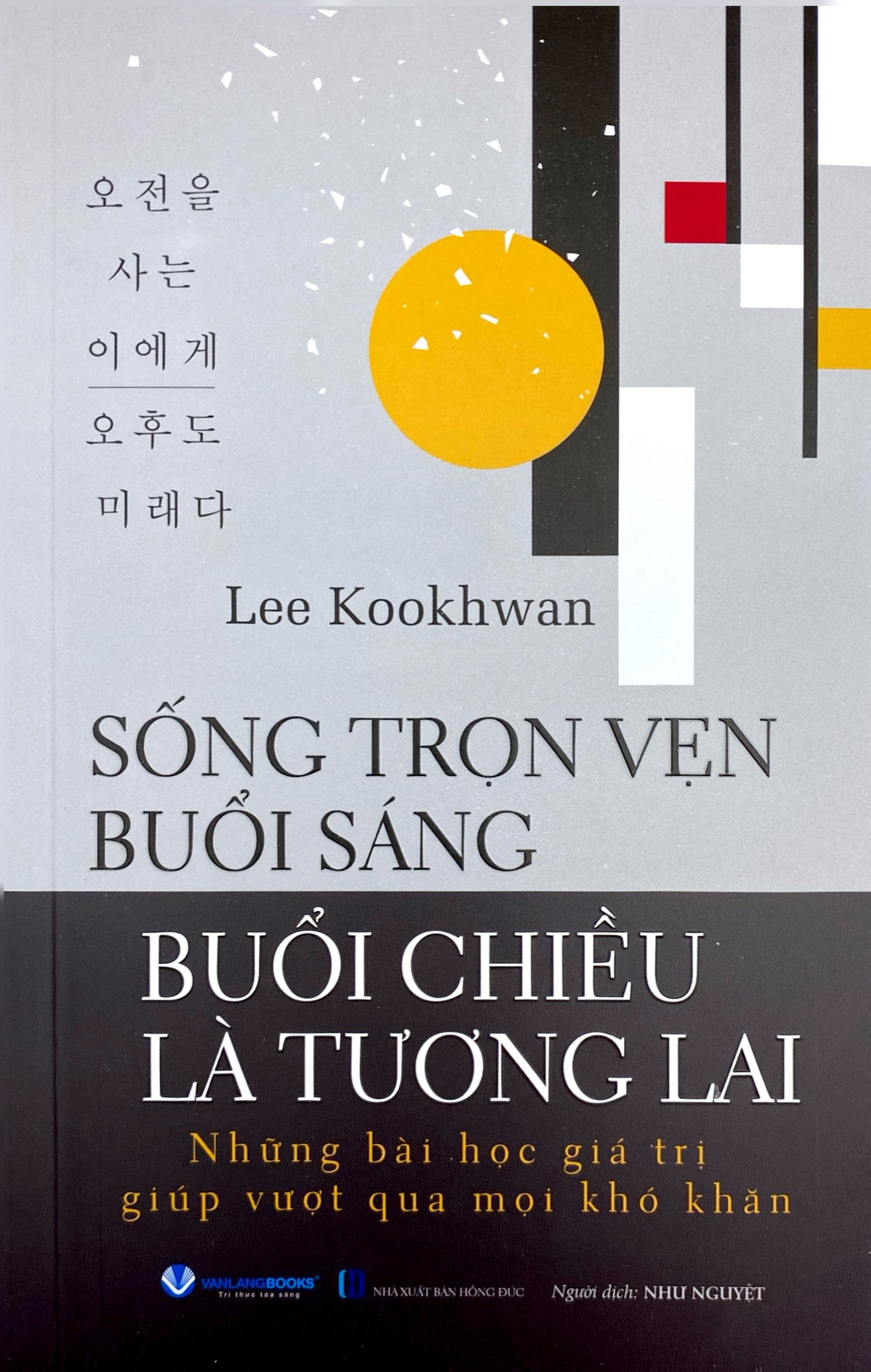 Sống Trọn Vẹn Buổi Sáng - Buổi Chiều Là Tương Lai - Ảnh 2