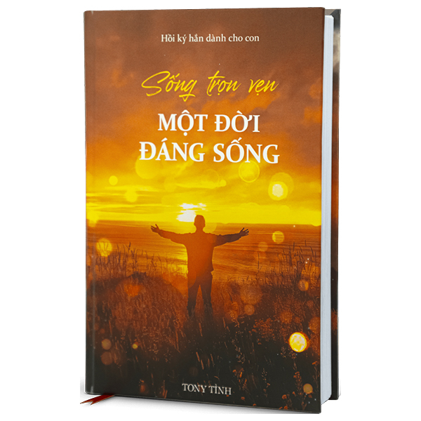 Sống Trọn Vẹn Một Đời Đáng Sống - Bìa Cứng