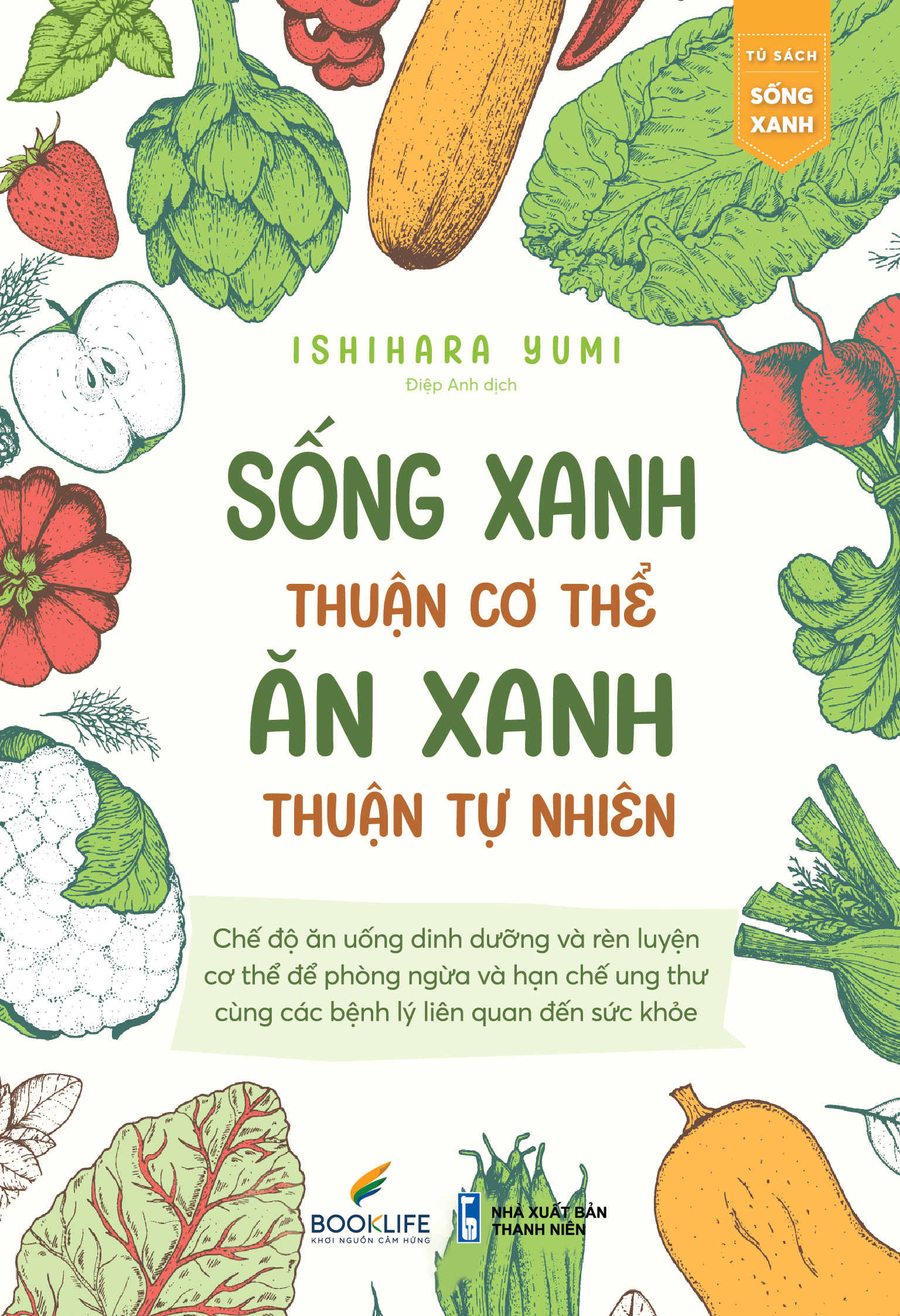 sống xanh thuận cơ thể - ăn xanh thuận tự nhiên - Ảnh 2