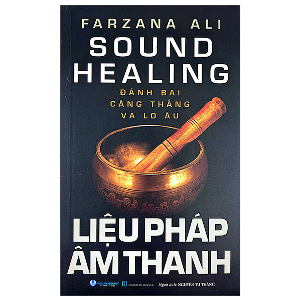 Sound Healing - Liệu Pháp Âm Thanh - Đánh Bại Căng Thẳng Và Lo Âu