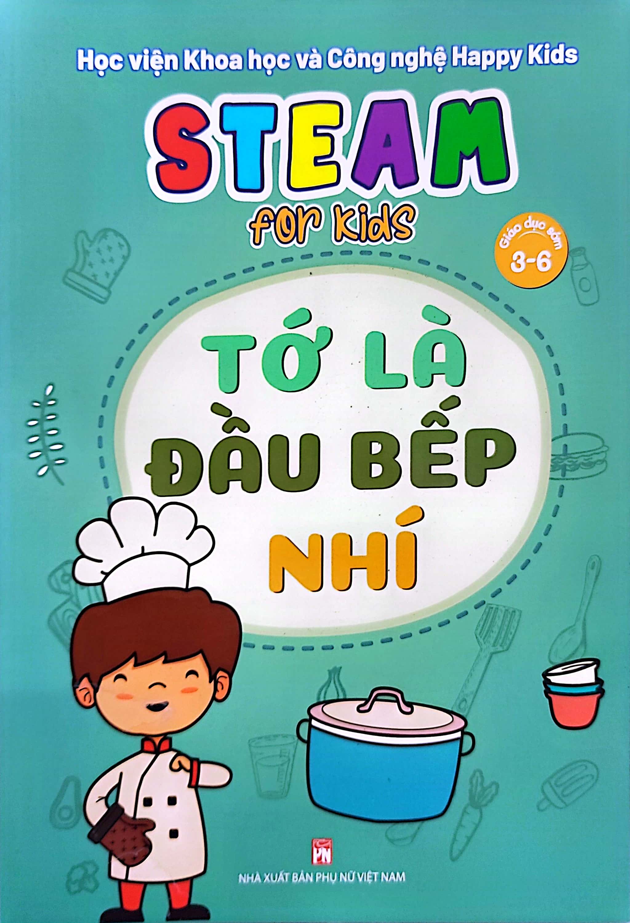 steam for kids - tớ là đầu bếp nhí (giáo dục sớm 3-6 tuổi) - Ảnh 2