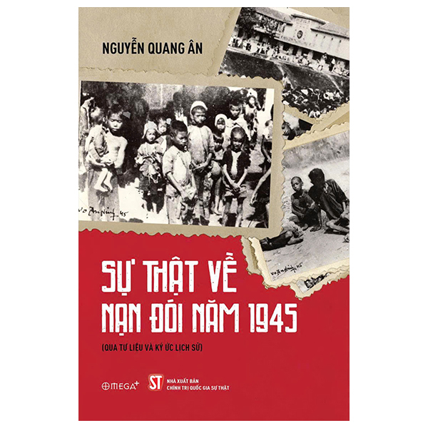 Sự Thật Về Nạn Đói Năm 1945 (Qua Tư Liệu Và Ký Ức Lịch Sử)