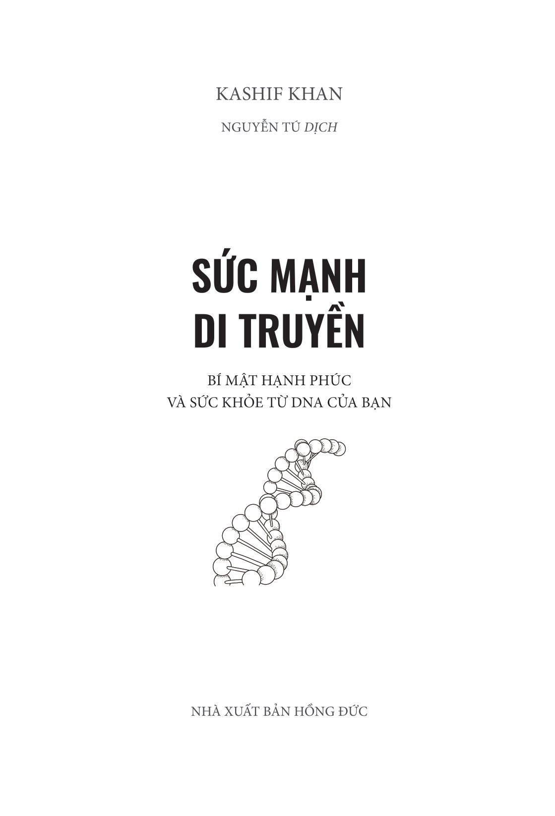 sức mạnh di truyền - bí mật hạnh phúc và sức khỏe từ dna của bạn - Ảnh 4