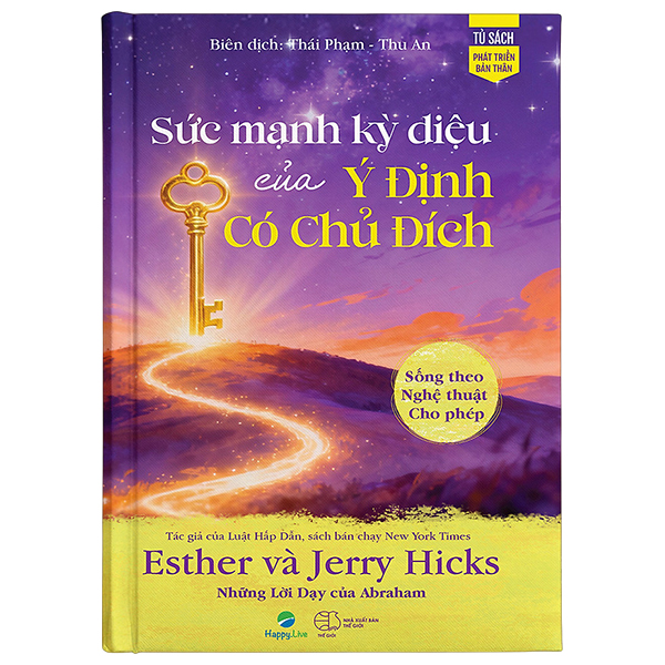 Sức Mạnh Kỳ Diệu Của Ý Định Có Chủ Đích - Sống Theo Nghệ Thuật Cho Phép