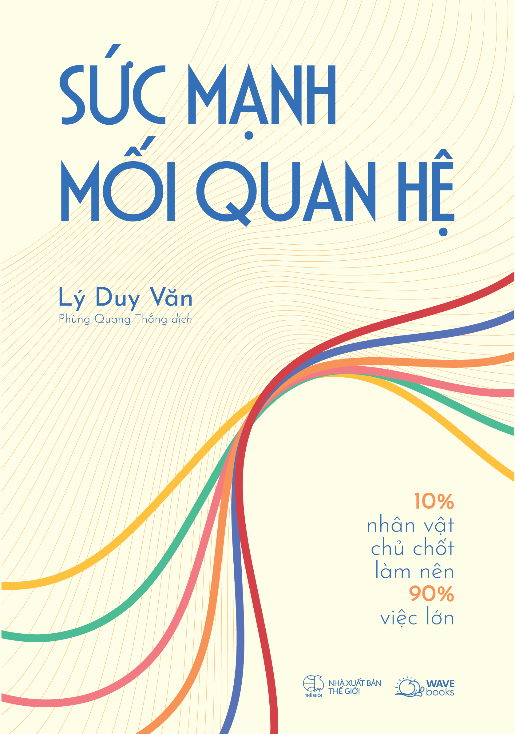 sức mạnh mối quan hệ - 10% nhân vật chủ chốt làm nên 90% việc lớn - Ảnh 2