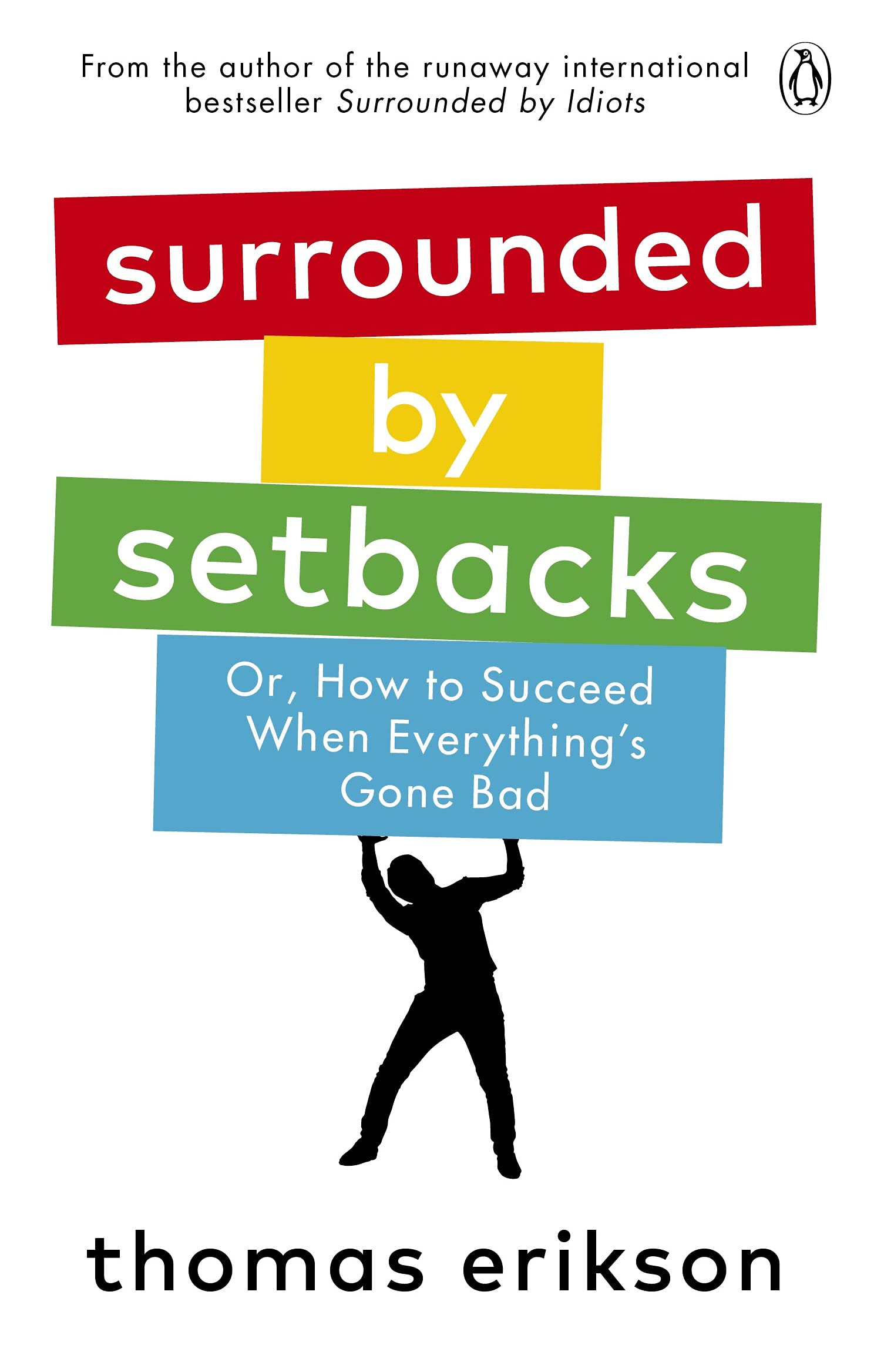 Surrounded By Setbacks : Or, How To Succeed When Everything's Gone Bad - Ảnh 2