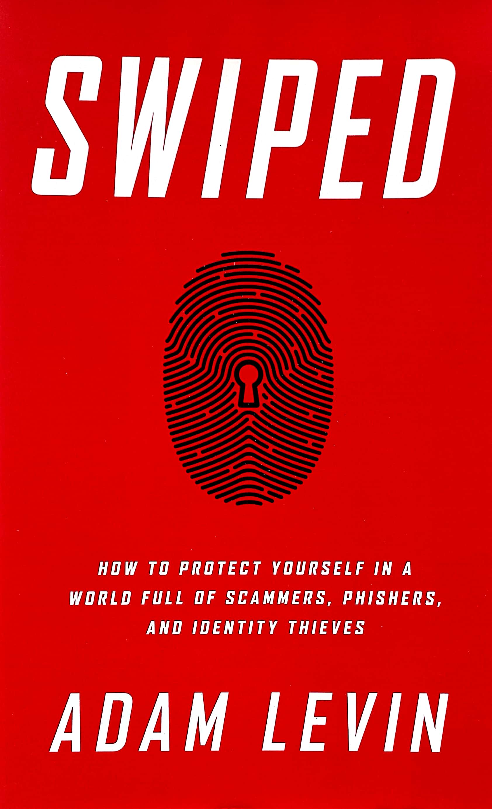 swiped: how to protect yourself in a world full of scammers, phishers, and identity thieves - Ảnh 2