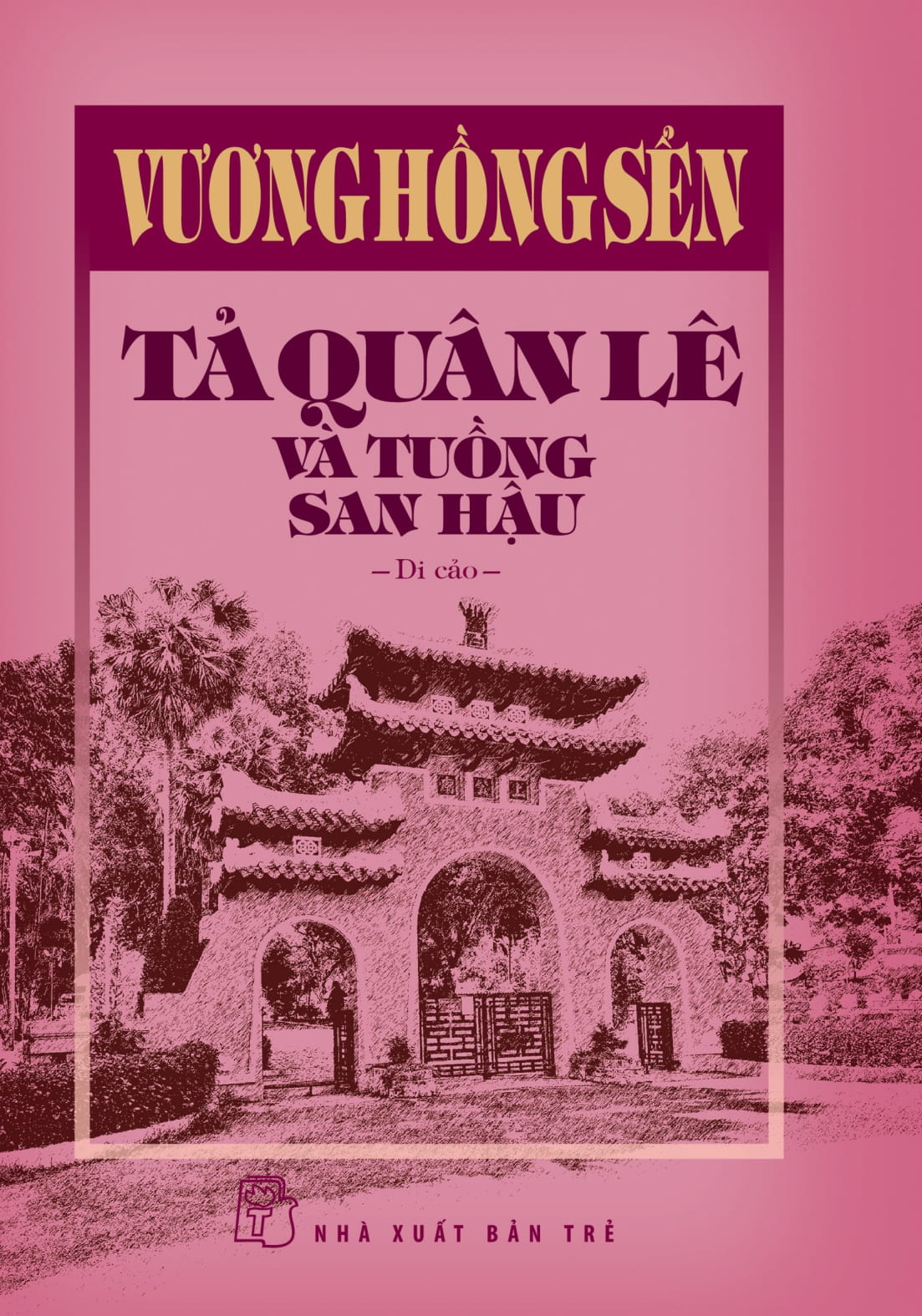 Tả Quân Lê Và Tuồng San Hậu - Bìa Cứng - Ảnh 2