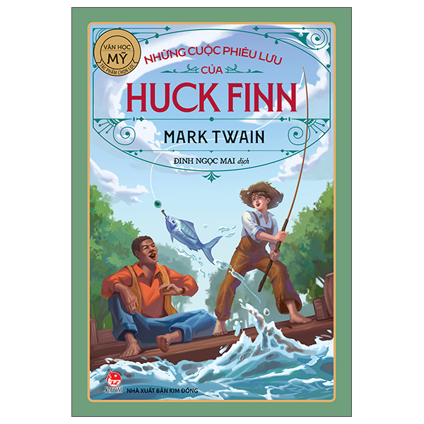 Tác Phẩm Chọn Lọc - Văn Học Mỹ - Những Cuộc Phiêu Lưu Của Huck Finn