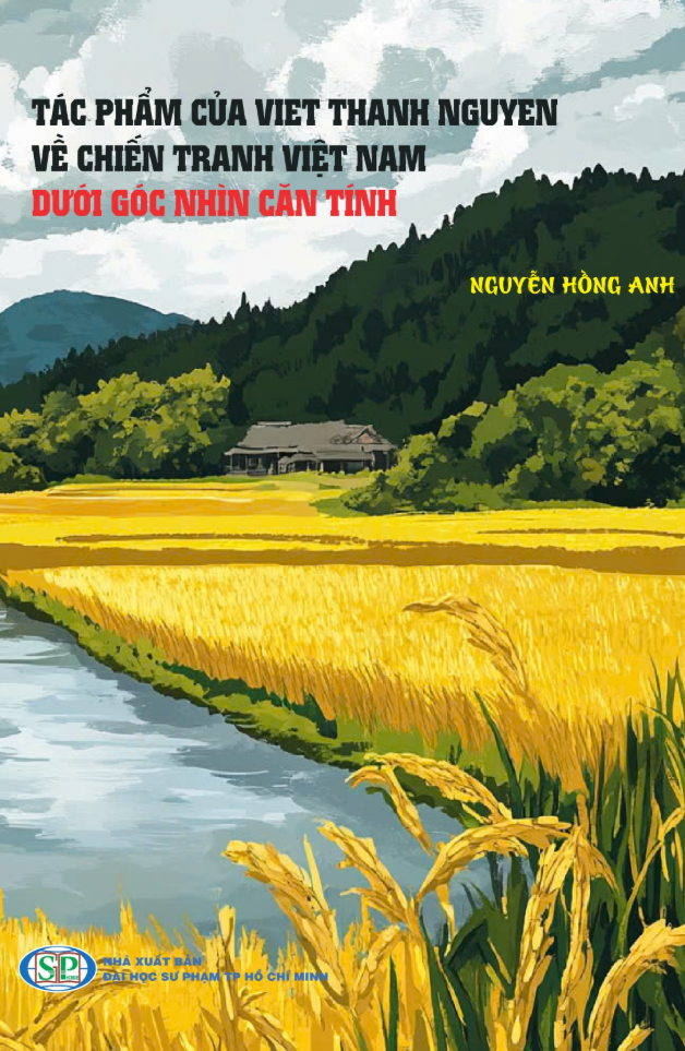 Tác Phẩm Của Viet Thanh Nguyen Về Chiến Tranh Việt Nam Dưới Góc Nhìn Căn Tính - Ảnh 2