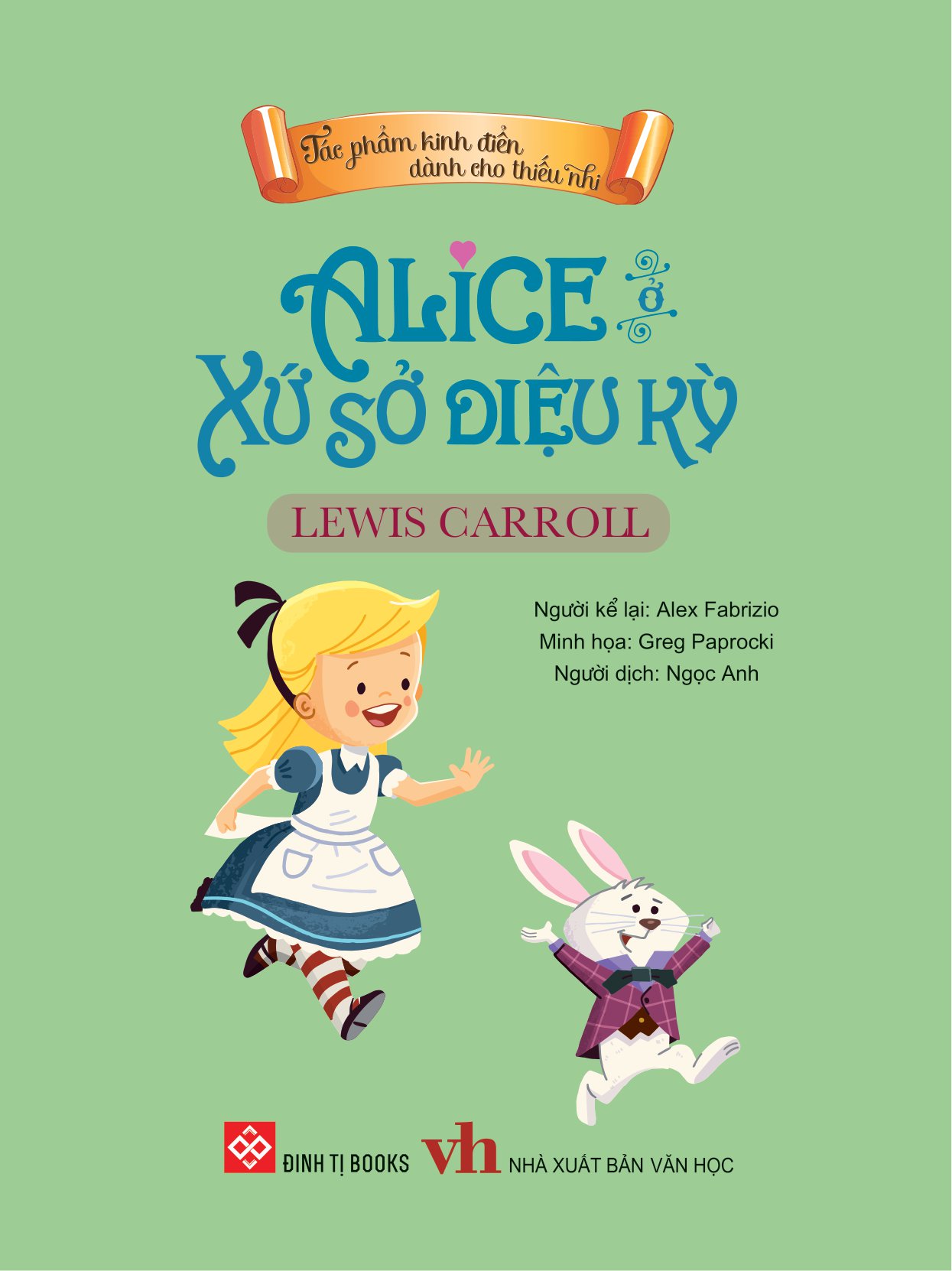 tác phẩm kinh điển dành cho thiếu nhi - alice ở xứ sở diệu kỳ - Ảnh 2