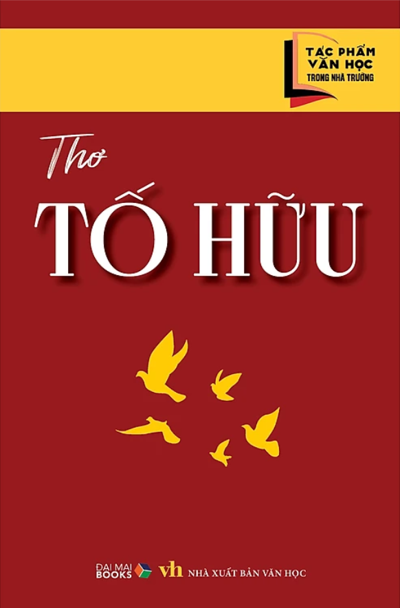 tác phẩm văn học trong nhà trường - thơ tố hữu - Ảnh 2