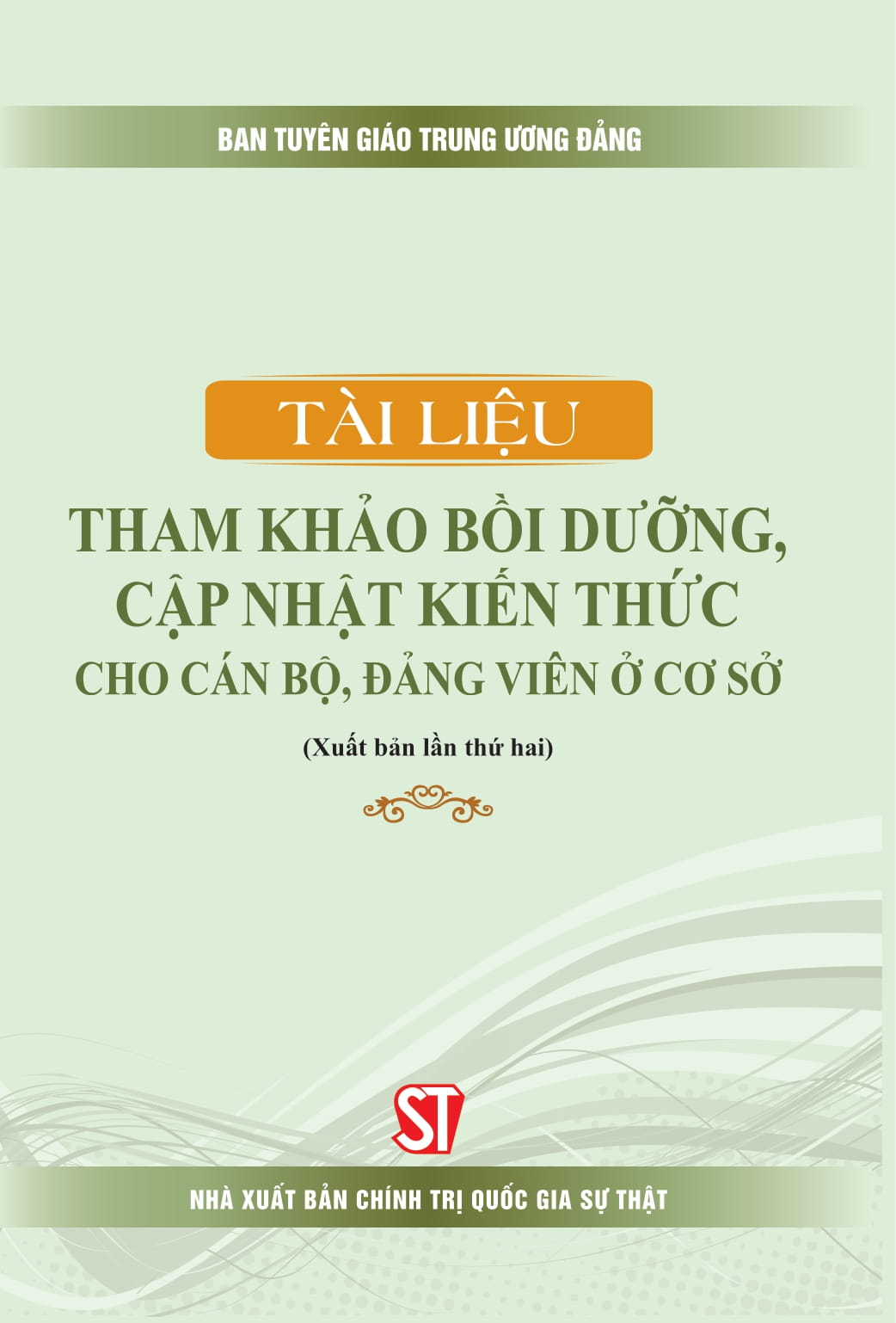 tài liệu tham khảo bồi dưỡng, cập nhật kiến thức cho cán bộ, đảng viên ở cơ sở (xuất bản lần thứ tư, có sửa chữa, bổ sung) - Ảnh 3