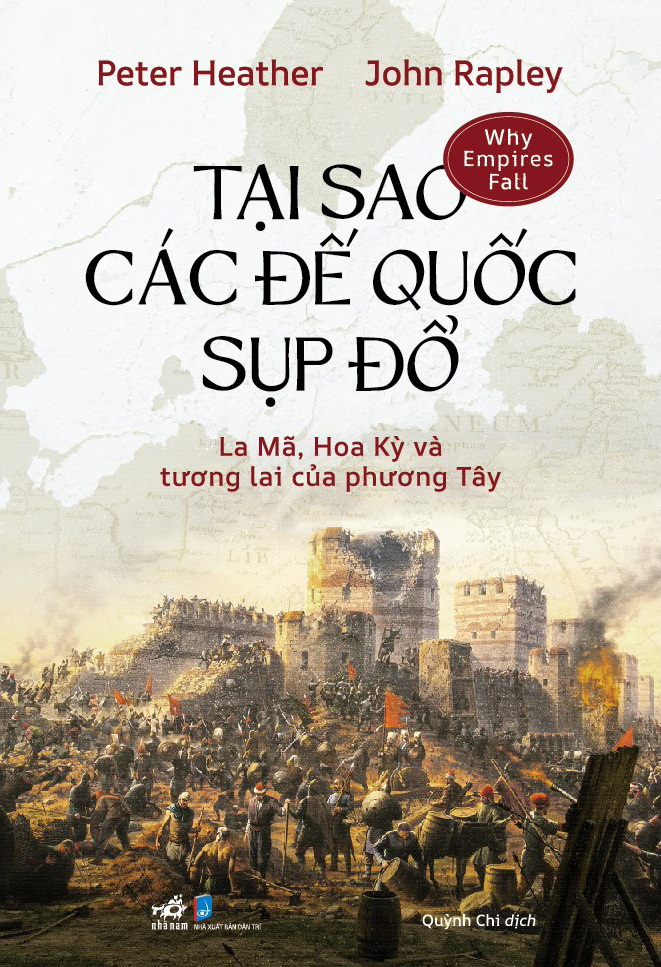 Tại Sao Các Đế Quốc Sụp Đổ - La Mã, Hoa Kỳ Và Tương Lai Của Phương Tây - Ảnh 2