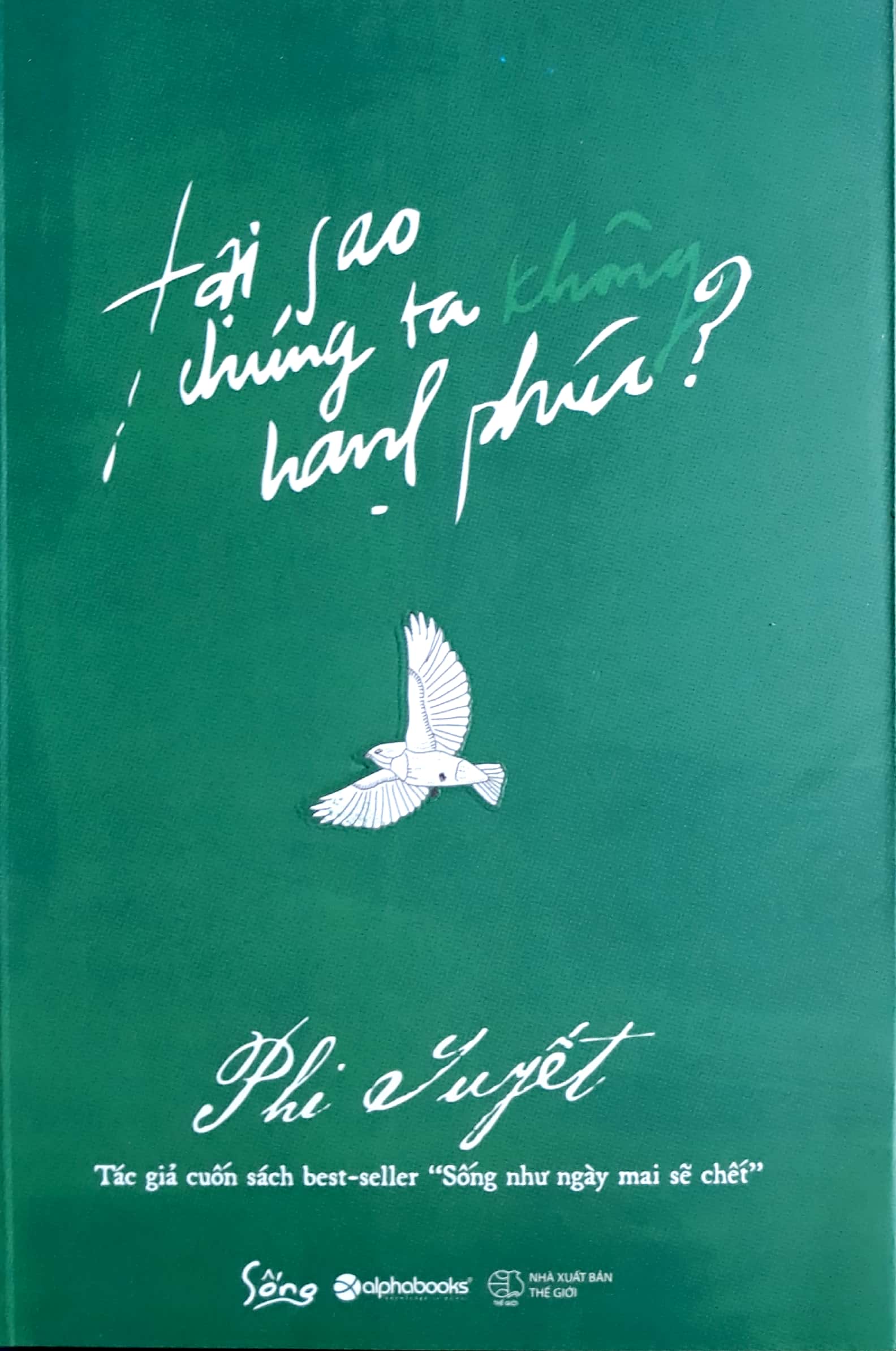 Tại Sao Chúng Ta Không Hạnh Phúc? - Tặng Kèm Chữ Ký Tác Giả - Ảnh 2