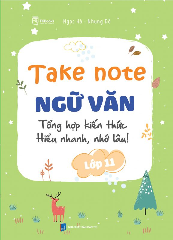 Take Note Ngữ Văn - Tổng Hợp Kiến Thức - Hiểu Nhanh, Nhớ Lâu! - Lớp 11 - Ảnh 2