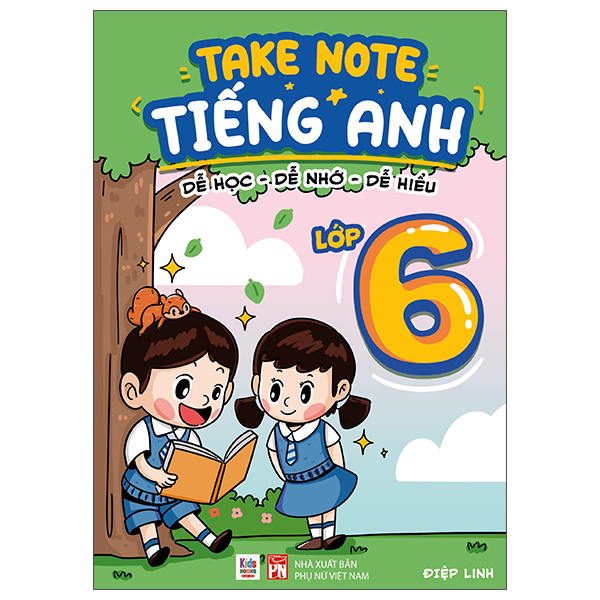 Takenote Tiếng Anh - Dễ Học-Dễ Nhớ-Dễ Hiểu - Lớp 6