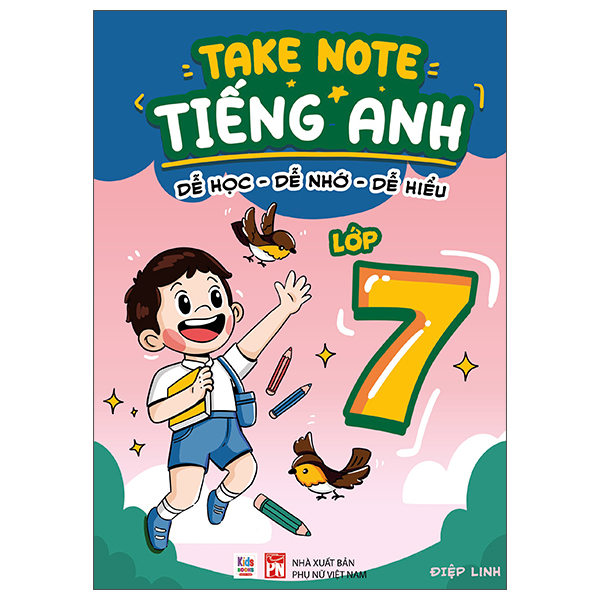 Takenote Tiếng Anh - Dễ Học-Dễ Nhớ-Dễ Hiểu - Lớp 7