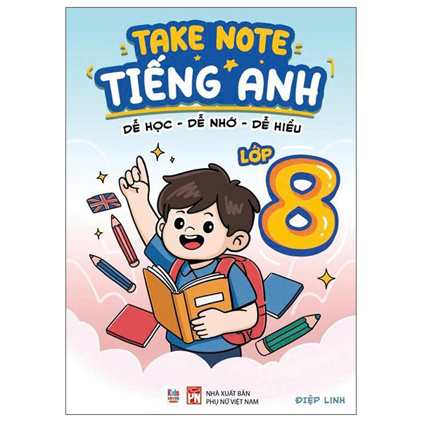 Takenote Tiếng Anh - Dễ Học-Dễ Nhớ-Dễ Hiểu - Lớp 8