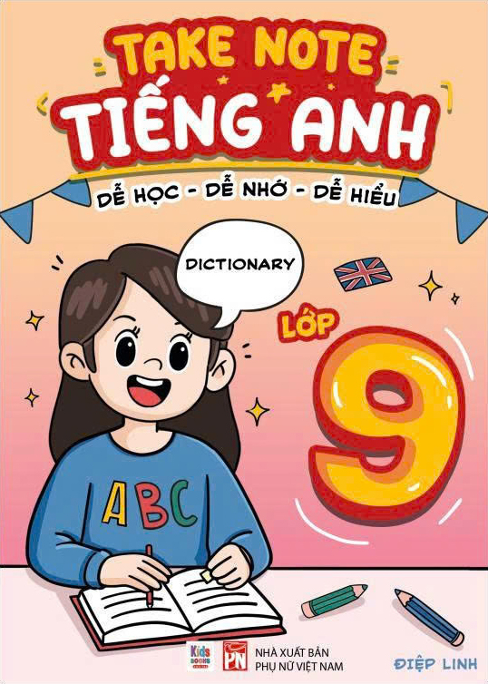 Takenote Tiếng Anh - Dễ Học-Dễ Nhớ-Dễ Hiểu - Lớp 9 - Ảnh 2